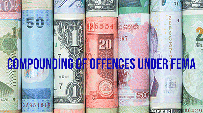 You are currently viewing Compounding of Contraventions under FEMA 1999
