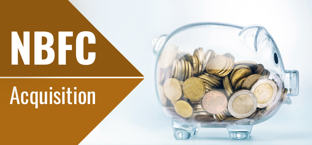 Read more about the article ACQUISITION OF NON BANKING FINANCIAL COMPANY (NBFC)
