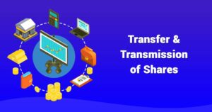 Read more about the article Transfer and Transmission of Securities Under Companies Act